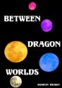 Between Dragon Worlds - Preview