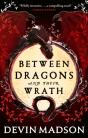 Between Dragons And Their Wrath - Preview