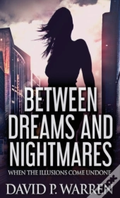 Between Dreams And Nightmares