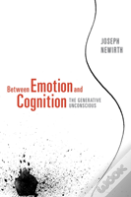 Between Emotion And Cognition