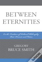 Between Eternities