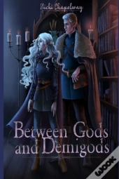 Between Gods And Demigods