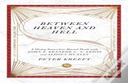 Between Heaven And Hell Â€“ A Dialog Somewhere Beyond Death With John F. Kennedy, C. S. Lewis And Aldous Huxley