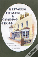 Between Heaven & Charing Cross