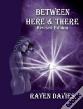 Between Here & There Revised Edition