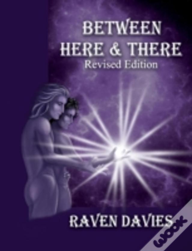 Between Here & There Revised Edition
