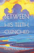 Between His Teeth, Clenched