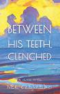Between His Teeth, Clenched - Preview