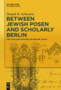Between Jewish Posen And Scholarly Berlin - Preview