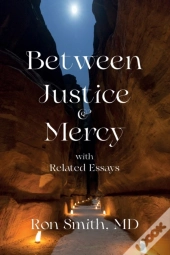 Between Justice And Mercy And Related Essays