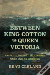 Between King Cotton And Queen Victoria