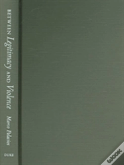 Capa do artigo Between Legitimacy And Violence