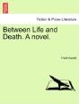Between Life And Death. A Novel. - Preview