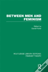Between Men And Feminism (Rle Feminist Theory)
