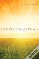Between Mirage And Miracle