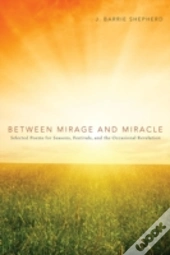 Between Mirage And Miracle