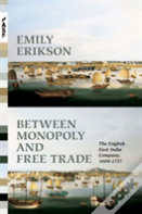 Between Monopoly And Free Trade