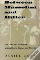 Between Mussolini And Hitler