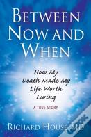 Between Now And When