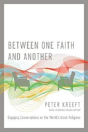 Between One Faith And Another Â€“ Engaging Conversations On The World`S Great Religions - Preview