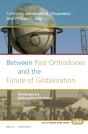 Between Past Orthodoxies And The Future Of Globalization - Preview