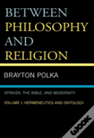 Between Philosophy And Religion, Vol. I