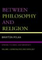 Between Philosophy And Religion, Vol. I - Preview