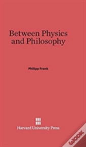 Between Physics And Philosophy