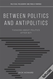 Between Politics And Antipolitics