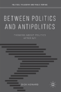 Between Politics And Antipolitics - Preview