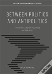 Between Politics And Antipolitics