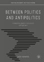 Between Politics And Antipolitics - Preview