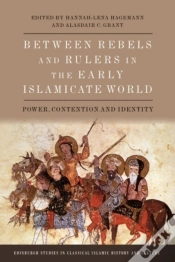 Capa do artigo Between Rebels And Rulers In The Early Islamicate World