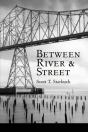 Between River And Street - Preview