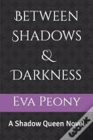 Between Shadows & Darkness