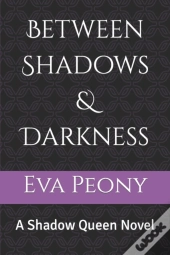 Between Shadows & Darkness