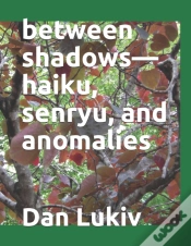 Capa do artigo Between Shadows-Haiku, Senryu, And Anomalies