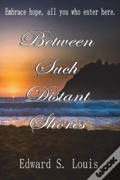 Between Such Distant Shores