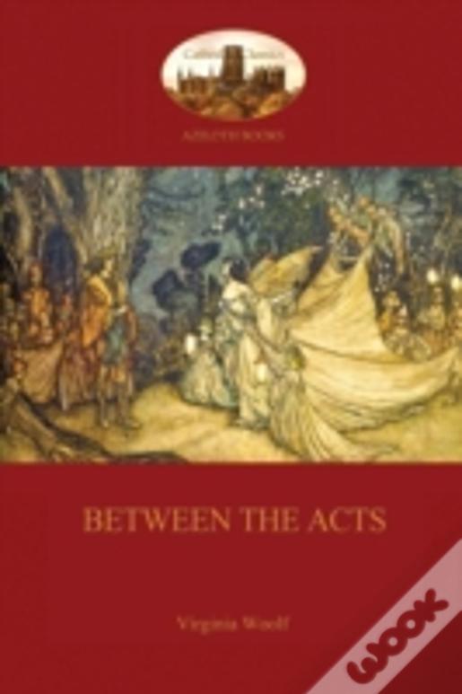 Between The Acts  (Aziloth Books)