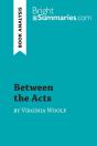 Between The Acts By Virginia Woolf (Book Analysis) : Detailed Summary, Analysis And Reading Guide - Preview