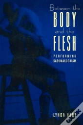 Between The Body And The Flesh