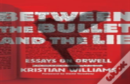 Between The Bullet And The Lie