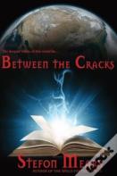 Between The Cracks