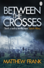 Between The Crosses - Preview