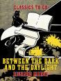 Between The Dark And The Daylight - Preview