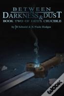 Between The Darkness & Dust