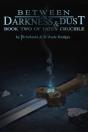 Between The Darkness & Dust - Preview