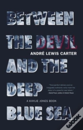 Between The Devil And The Deep Blue Sea
