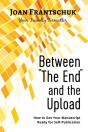 Between The End And The Upload - Preview