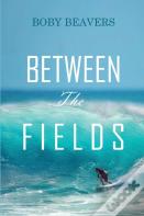 Between The Fields